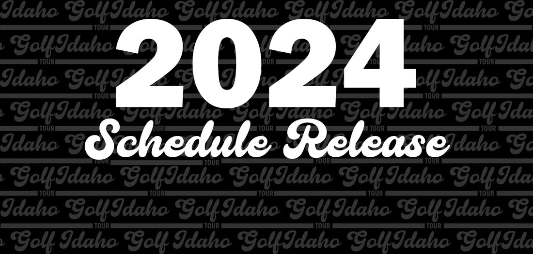 2024 Schedule Release Idaho Golf Tour